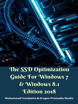 cover image of The SSD Optimization Guide for Windows 7 & Windows 8.1 Edition 2018